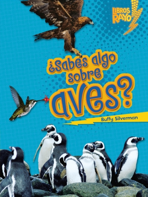 Title details for ¿Sabes algo sobre aves? (Do You Know about Birds?) by Buffy Silverman - Available
